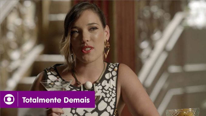 Totalmente Demais: capítulo 67 da novela, segunda, 25 de janeiro, na Globo