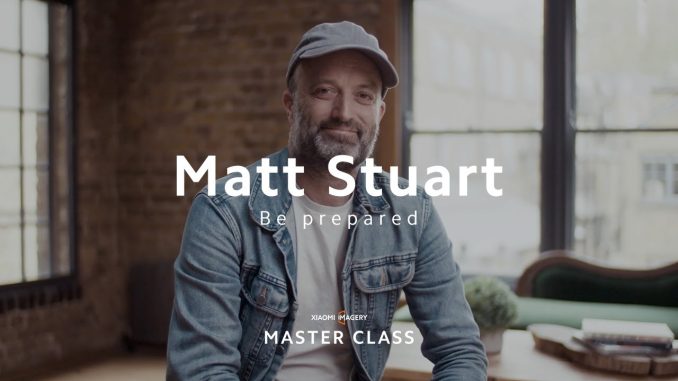 Xiaomi Master Class | Matt Stuart | Course 1: Be Prepared